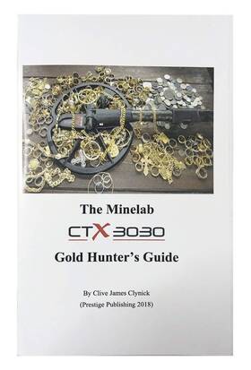 3030 Clive James Clynick 009068033913 Gold Hunters Guide For The Minelab Ctx