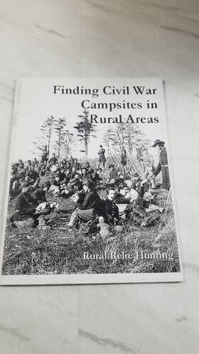 B420 Rural Relic Hunting Finding Civil War Campsites In Areas Guide Book For